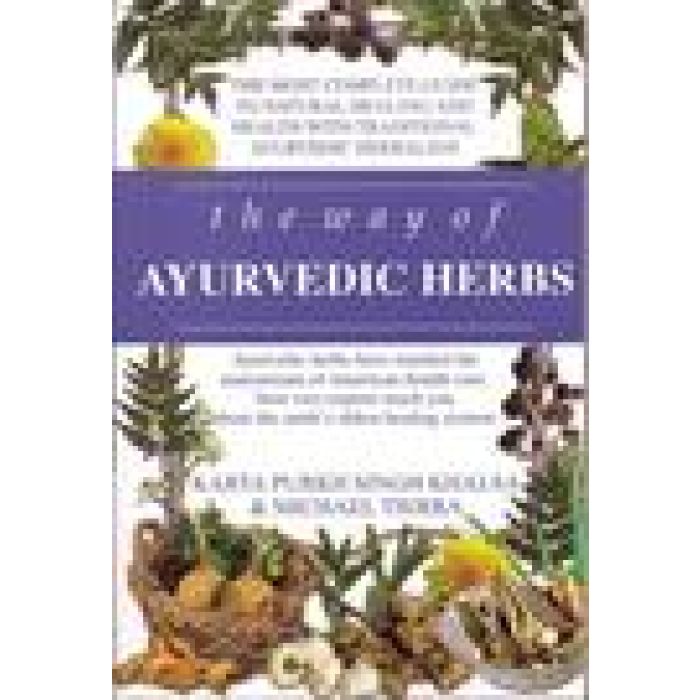 The Way of Ayurvedic Herbs by SINGH KHALSA Karta Purkh